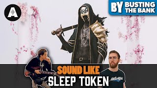 Sound Like Sleep Token | By Busting the Bank!