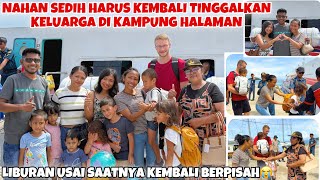 SEDIH DIANTAR KELUARGA BESAR KE KAPAL UNTUK KEMBALI MERANTAU