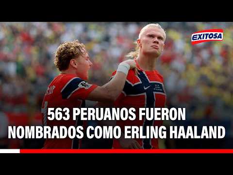 🔴🔵 563 peruanos fueron nombrados como Erling Haaland, revela Reniec