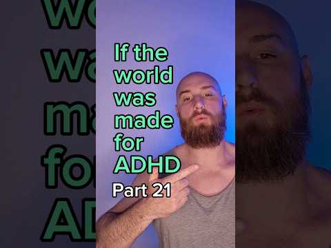 If the world was made for ADHD Part 21 #adhd #adhdproblems #adhdsolutions