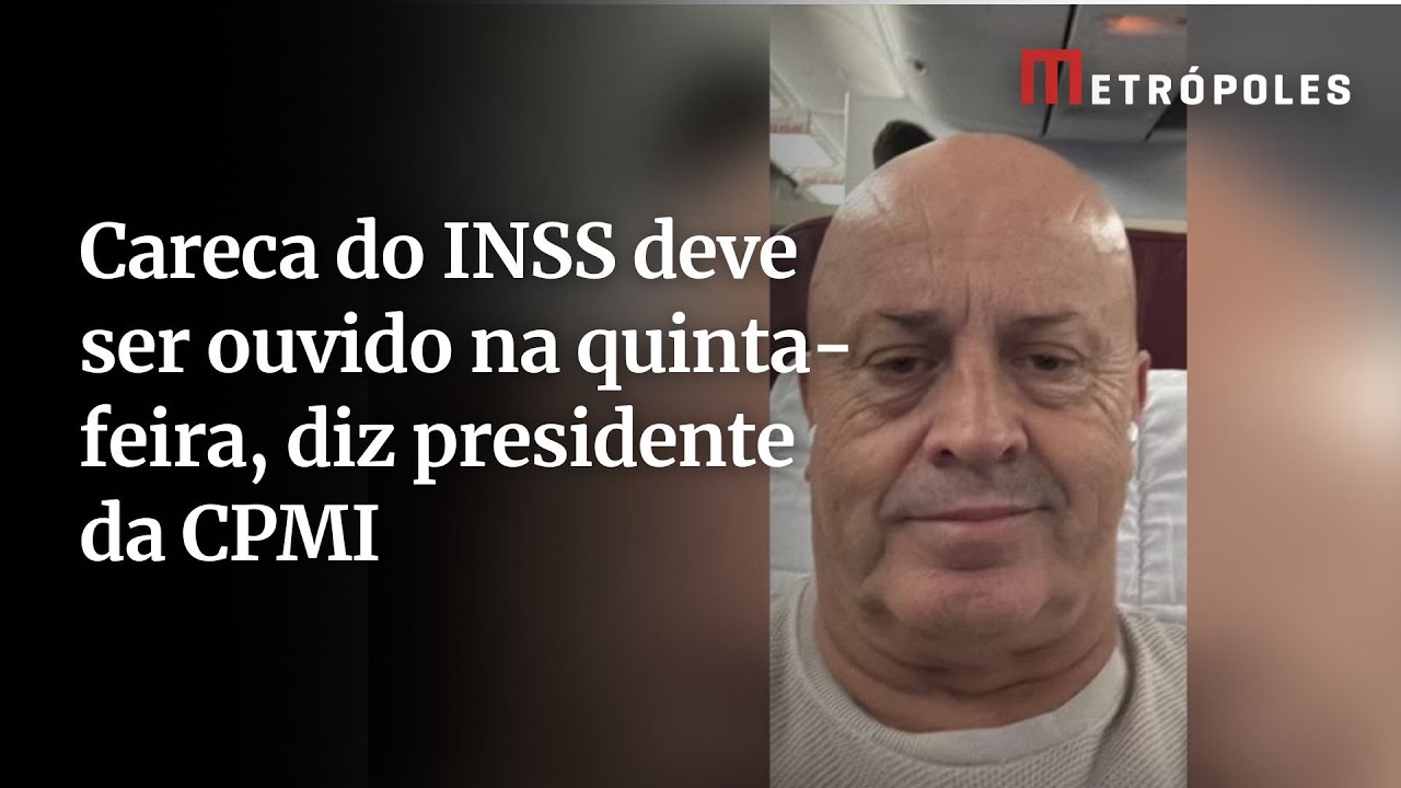 Careca do INSS deve ser ouvido na quinta feira 259 diz presidente da CPMI