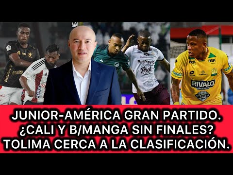 🔴 JUNIOR-AMERICA PARTIDAZO - ¿CALI Y BUCARAMANGA ELIMINADOS? - TOLIMA PUNTO VALIOSO…