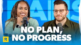 There's No Financial Progress Without A Plan | August 11, 2024