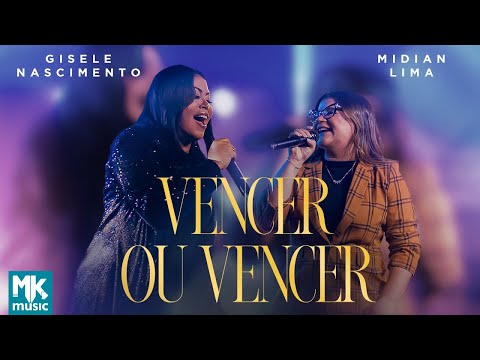Gisele Nascimento e Midian Lima - Vencer Ou Vencer (Clipe Oficial MK Music) (DVD 20 Anos Ao Vivo)