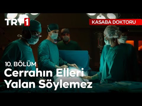 Bir Cerrahın Elleri Yalan Söylemez - Kasaba Doktoru 10. Bölüm