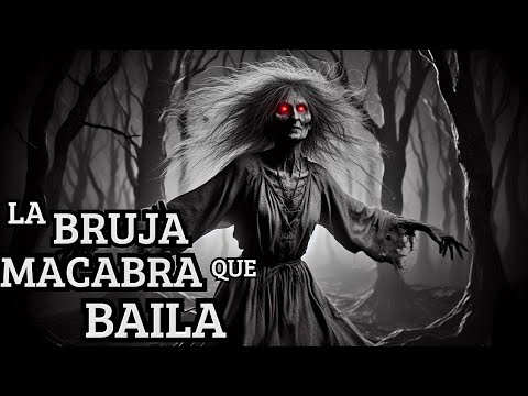 CUIDADO CON LA BRUJA QUE BAILA (HISTORIAS DE TERROR)