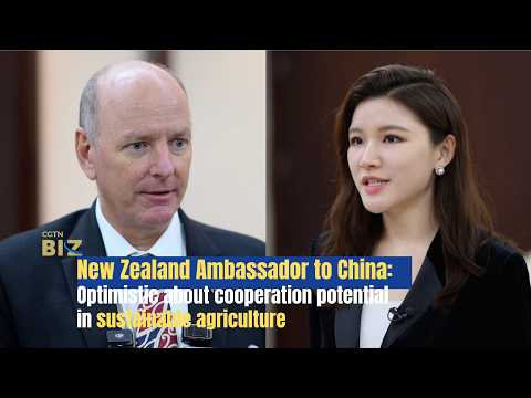New Zealand's ambassador to China: Optimistic about cooperation potential in sustainable agriculture