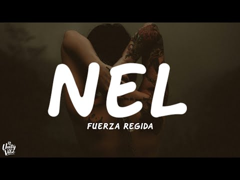 Fuerza Regida - NEL (Letra) | Hoy pensé en salir a buscarte pero nel