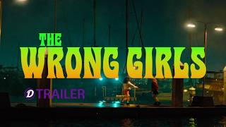 The Wrong Girls Trailer