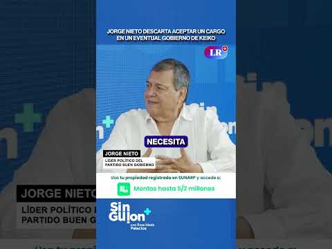 JORGE NIETO DESCARTA ACEPTAR UN CARGO EN UN EVENTUAL GOBIERNO DE KEIKO #SinGuion #shorts