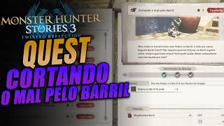 MH STORIES 3: Como completar a quest CORTANDO O MAL PELO BARRIL