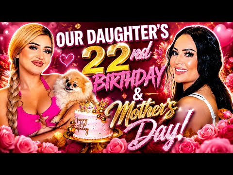 Our Daughters 22nd Bday/ Mothers Day 🌹