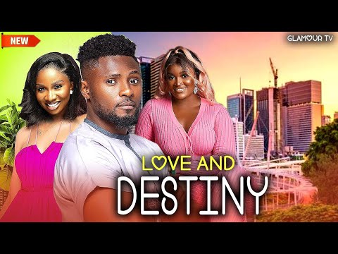 LOVE AND DESTINY - AN EXCLUSIVE TRENDING LOVE STORY - MAURICE SAM, SONIA UCHE, CHIZZY ALICHI MOVIE