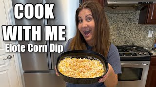 MEXICAN STREET CORN ELOTE DIP | Cook With Me