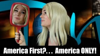 America First? America ONLY!