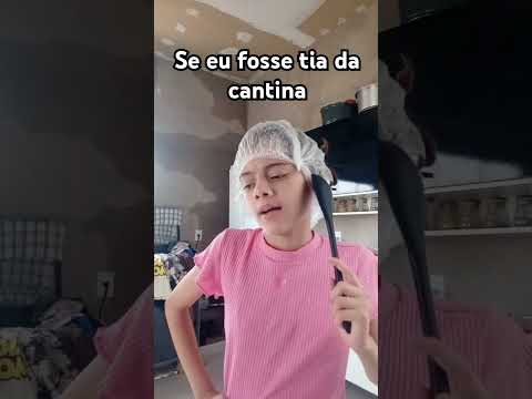 Se eu fosse Tia da Cantina😅