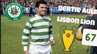 Bertie Auld Celtic Legend | Lisbon Lion | It’s Grand Old Team