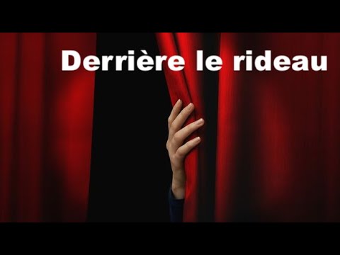 DERRIÈRE LE RIDEAU