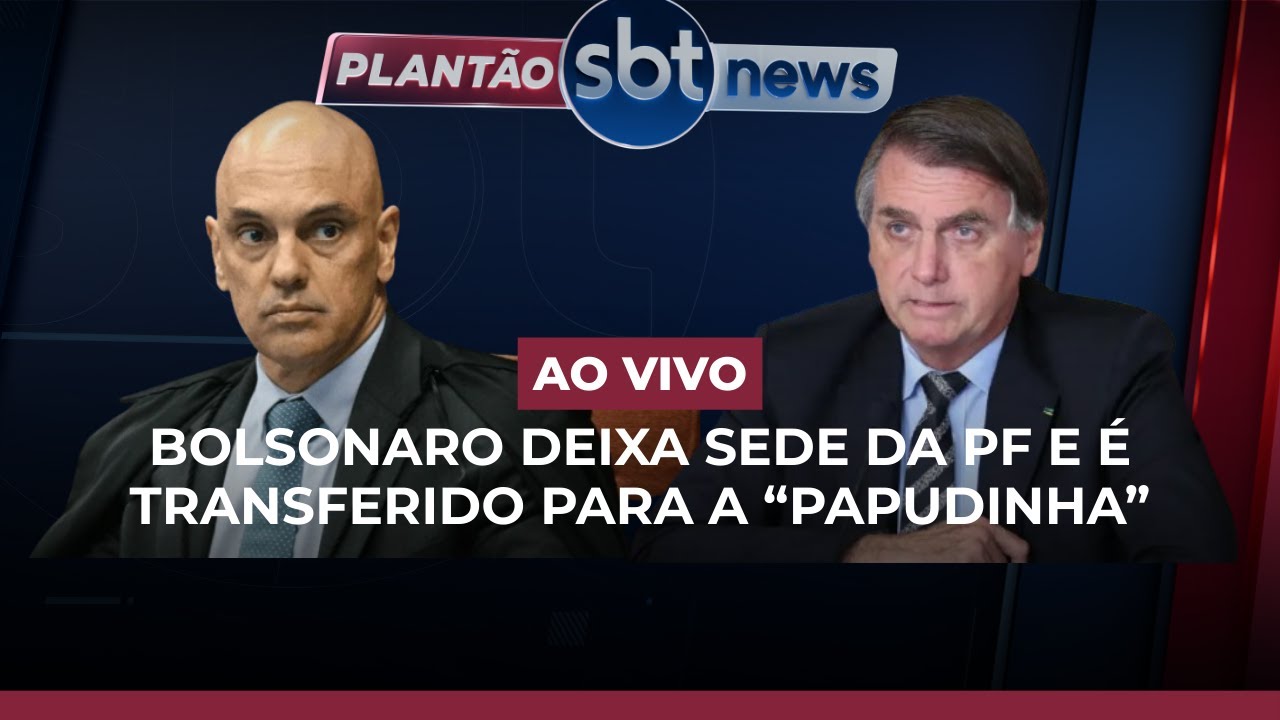 SBT NEWS AO VIVO: BOLSONARO FICARÁ PRESO NA “PAPUDINHA” | JORNAL DO SBT NEWS