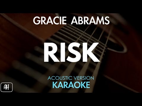 Gracie Abrams – Risk (Karaoke/Acoustic Version)