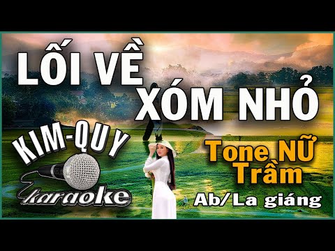 LỐI VỀ XÓM NHỎ – KARAOKE – Tone NỮ Trầm ( Ab/La giáng Trưởng )