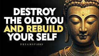 Destroy Every Weak Version of Yourself and Start Over Alone | Buddhism