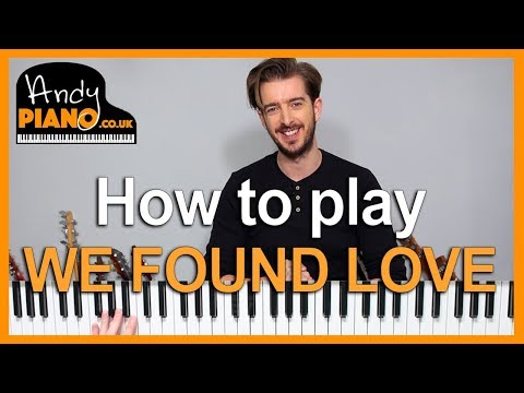 WE FOUND LOVE - RIHANNA ft. CALVIN HARRIS PIANO TUTORIAL