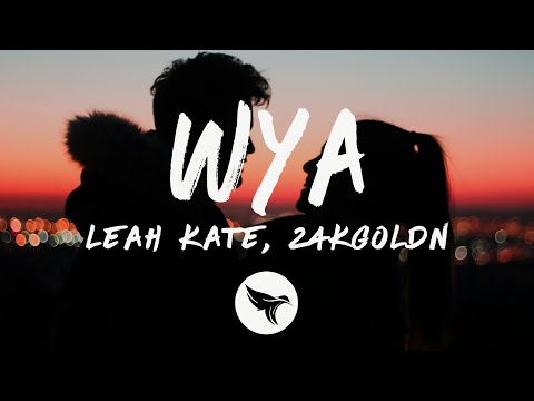 Leah Kate - WYA (Lyrics) ft. 24kGoldn