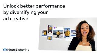 Unlock better performance by diversifying your ad creative