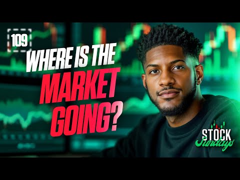 My top 3 plays + Where is the mafrket headed? Stock Sundays EP 109