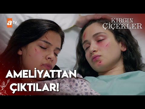 Songül ve Eylül ameliyattan çıkıyor | Kırgın Çiçekler