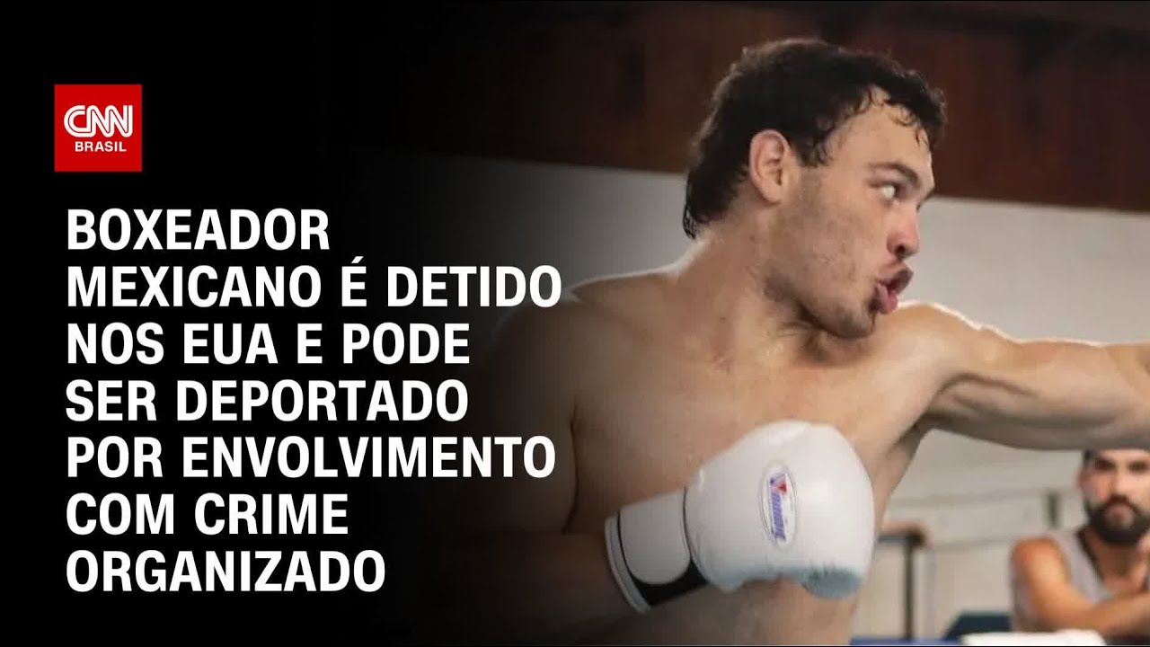 Boxeador mexicano é preso nos EUA e aguarda deportação diz governo | CNN ARENA