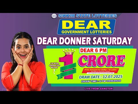DEAR 6 PM DONNER SATURDAY WEEKLY DRAW DATE 12.07.2025 LIVE FROM GANGTOK