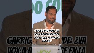 GARRIGA RESPONDE: ¿VA VOX A ABSTENERSE EN LA INVESTIDURA DE MORENO BONILLA?