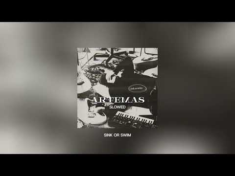 artemas- sink or swim slowed