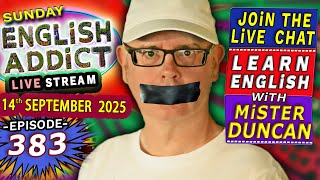 English Addict Episode 383 -🔴LIVE STREAM / SUNDAY 14th SEPTEMBER 2025 / Learn English & chat
