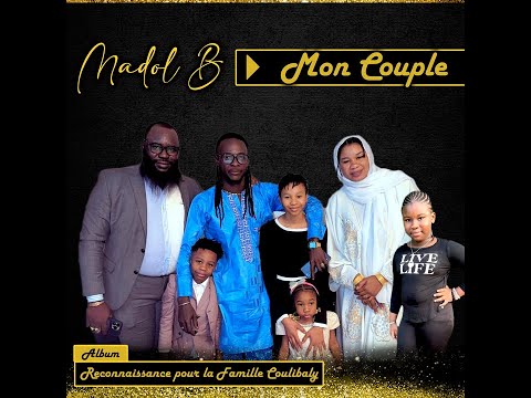 1. Madol B - Mon Couple, Album Officiel : Reconnaissance Pour La Famille Coulibaly (2025)