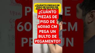 ¿CUÁNTO PIEZAS DE PISO DE 60X60 CM PEGA UN BULTO DE PEGAMENTO? #mialexpadilla