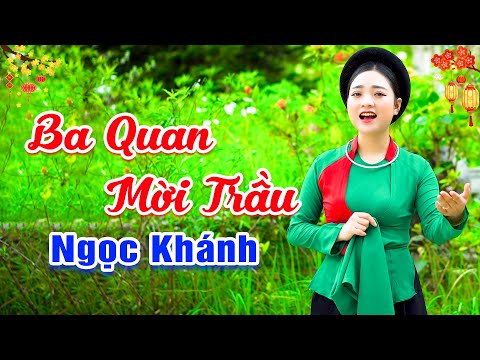 Ba Quan Mời Trầu - Ngọc Khánh│Khúc Dân Ca Quan Họ Bắc Ninh Mới Nhất 2025