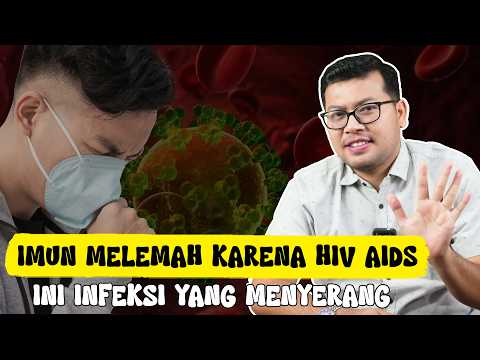 PENYAKIT AKIBAT HIV AIDS YANG MENYERANG SISTEM TUBUH - DOKTER SADDAM ISMAIL