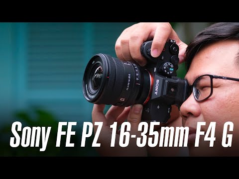 Trên tay ống kính Sony FE PZ 16-35mm F4 G: nhỏ gọn, không thở!