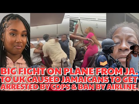 DISGRACEFUL & SHAMEFUL A Big BR@WL On PLANE Caused JAMAICANS To Be ARRESTED & BANNED By AIRLINE