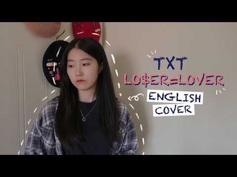 [ENGLISH VER./영어버전] TXT (투모로우바이투게더) - LO$ER=LOVER cover 커버