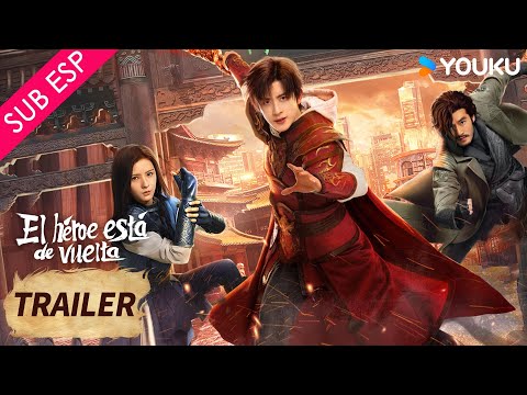 【TRAILER】El Héroe está de Vuelta | Hero is Back | YOUKU