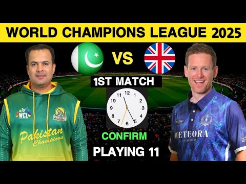 WCL 2025 England || England Champions vs Pakistan Champions 1st Match Playing 11 || Cricket With Mz