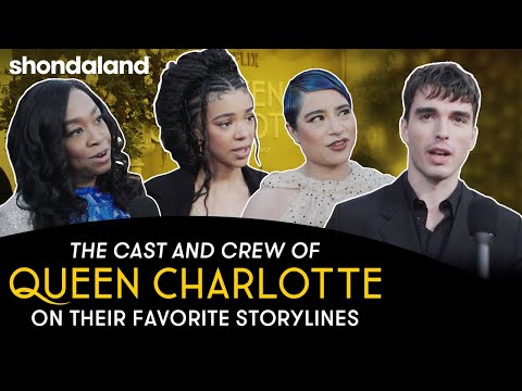 The Cast and Crew of Queen Charlotte on Their Favorite Storyline | Shondaland