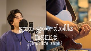 Goo Goo Dolls - Name (Midwest Emo cover)