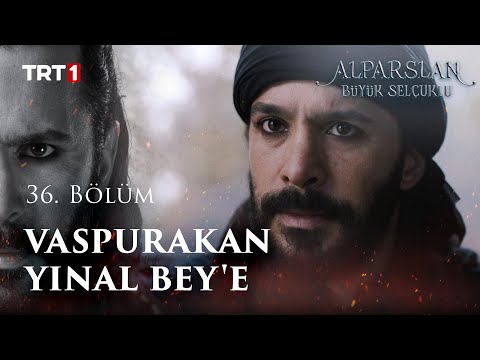 Vaspurakan Yınal Bey'e - Alparslan: Büyük Selçuklu 36. Bölüm