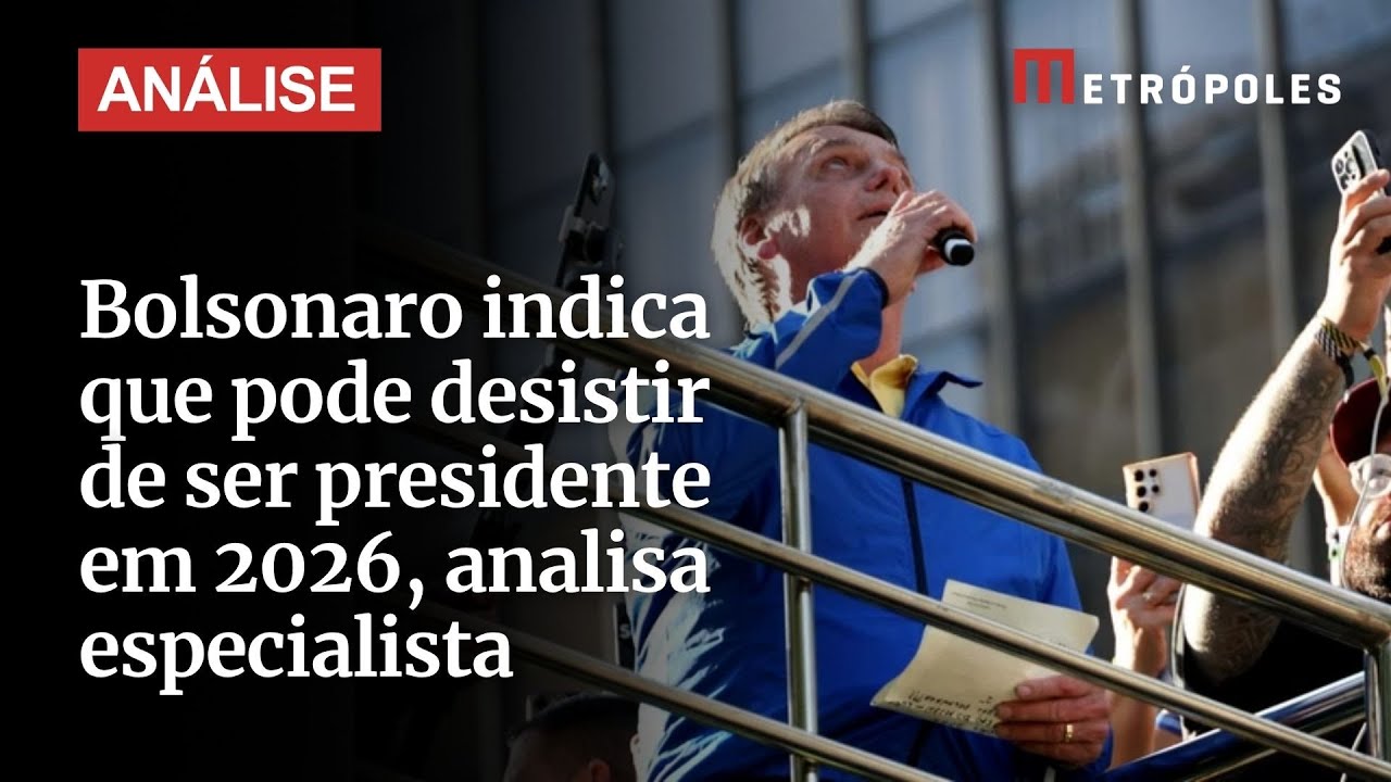 Bolsonaro indica que pode desistir de ser presidente em 2026 analisa especialista