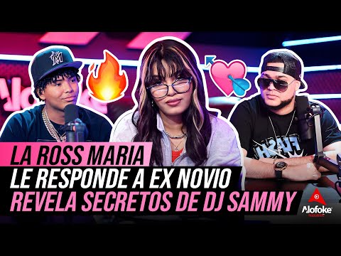 LA ROSS MARIA LE RESPONDE A SU EX NOVIO (REVELA SECRETOS DE DJ SAMMY)